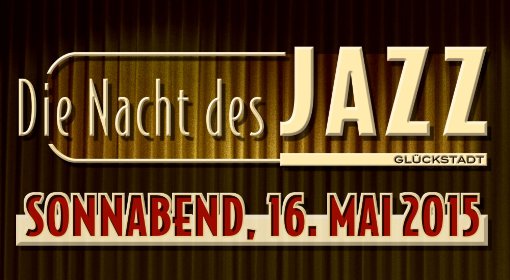 NachtdesJazz Glückstadt: Die Nacht des JAZZ jazzinhamburg